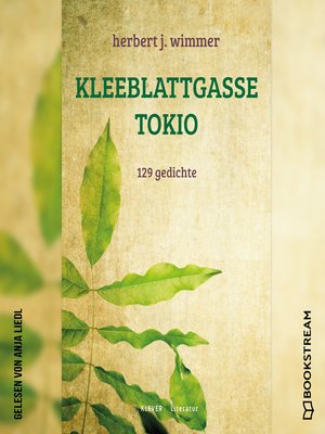 cover image of Kleeblattgasse Tokio--129 Gedichte